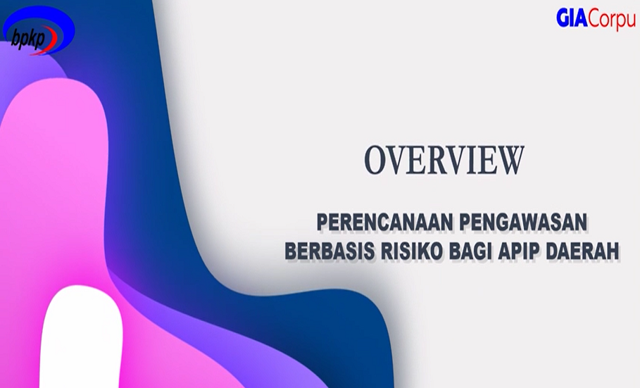 Overview Perencanaan Pengawasan Berbasis Risiko Bagi APIP Daerah